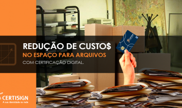 Certificação Digital: aumente a eficiência e reduza custos da área Financeira