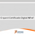 O que é Certificado emissor de Notas Fiscais NF-e?