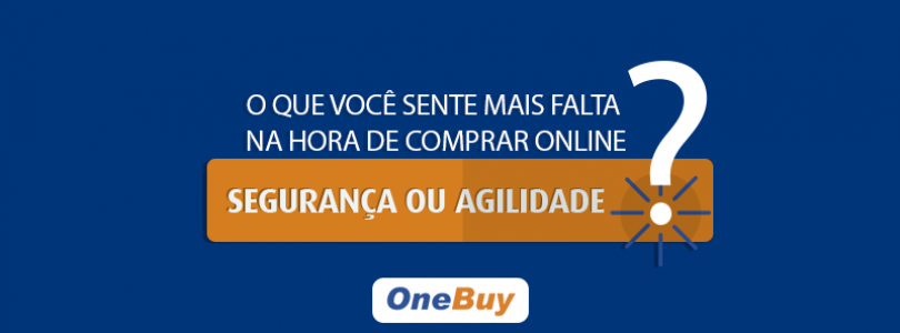 Segurança ou agilidade na hora de comprar?