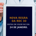 Como lidar com a RDC 30?