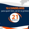 10 conselhos para quem já tem, teve ou vai fazer 21 anos