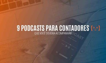 9 Podcasts para Contadores que você deveria acompanhar