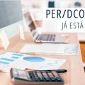 PER/DCOMP Web: Receita Federal altera regras | Certisign Explica