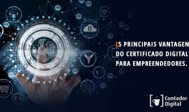 5 principais vantagens do Certificado Digital antes e pós abertura de empresa