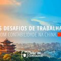 Contador imigrante: trabalhando com Contabilidade na China