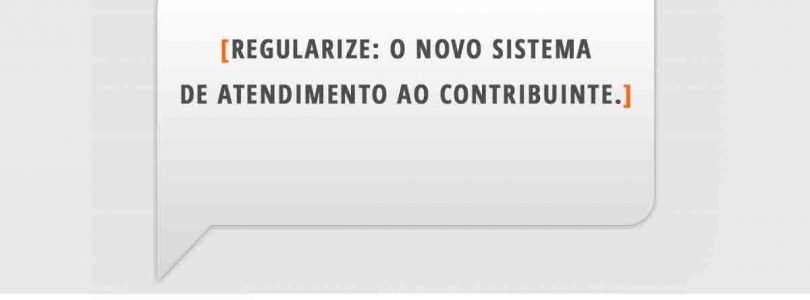 Regularize: novo sistema entrará em vigor até o fim do semestre