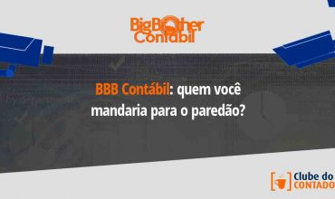 BBB Contábil: quem você mandaria para o paredão?