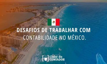 Desafios de Trabalhar com Contabilidade no México