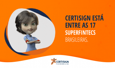 Certisign é uma das 17 superfintechs brasileiras