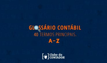 Glossário do Contador: 40 termos encontrados no meio contábil